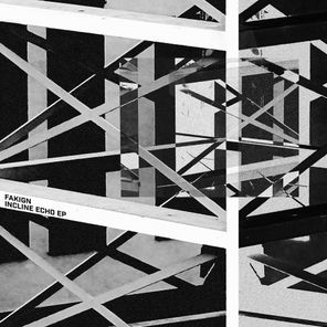 Fakign – Incline Echo EP