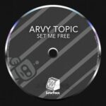 Arvy Topic – Set Me Free