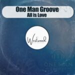 One Man Groove – All Is Love