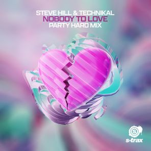Technikal, Steve Hill – Nobody to Love