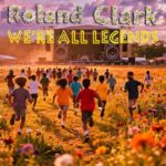 Roland Clark - We're All Legends (Afro Love Remix) 3 Roland Clark – We’re All Legends (Afro Love Remix)