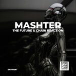 Mashter – The Future & Chain Reaction