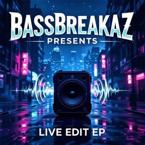 BassBreakaz, Hömix – Live Edits