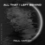 Paul Varney - All That I Left Behind 3 Paul Varney – All That I Left Behind