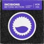 K-Series, Incisions – Beyond Motion (K-Series Remix)