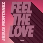 Jesus Montanez - Feel the Love 3 Jesus Montanez – Feel the Love