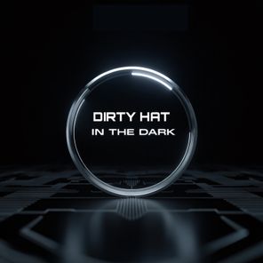 Dirty Hat – In The Dark