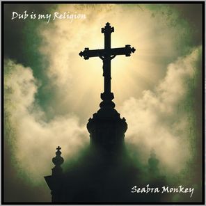 Seabra Monkey – Dub is my Religion, Pt. 1