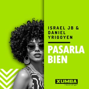 Daniel Yrigoyen, Israel Jb – Pasarla Bien