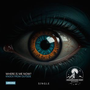 Where Is Me Now? – Knock from Outside