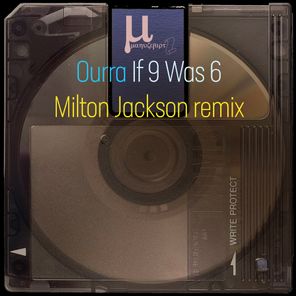 Milton Jackson, Ourra – If 9 Was 6 (Milton Jackson remix)