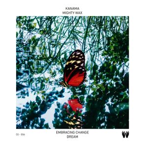 Kanama, Mighty Wax – Embracing Change