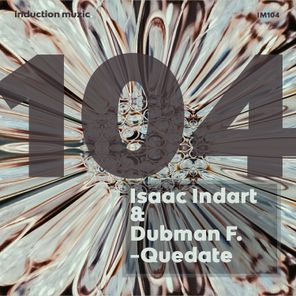 Isaac Indart, Dubman F. – Quedate