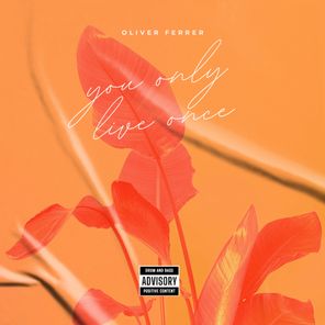 Oliver Ferrer – You Only Live Once
