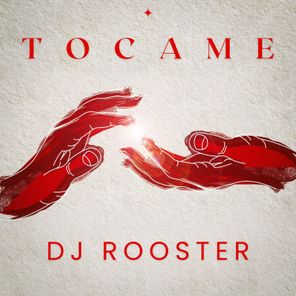 DJ Rooster – Tocame