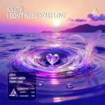ABDetiK – I Don’t Need Your Love