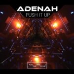 Adenah – Push It Up