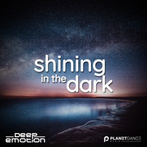 Deep Emotion – Shining in the Dark