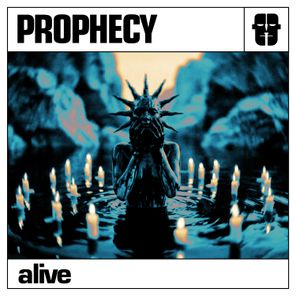 Prophecy – Alive