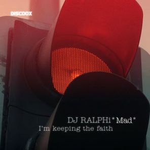 DJ Ralphi "Mad" - I'm Keeping the Faith 1 DJ Ralphi “Mad” – I’m Keeping the Faith