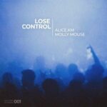 alice.km, Molly Mouse – Lose Control