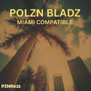 Polzn Bladz – Miami Compatible