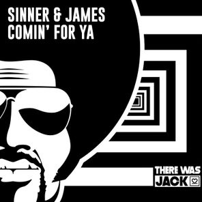 Sinner & James – Comin’ for Ya (Extended Mix)