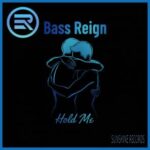 Bass Reign – Hold Me