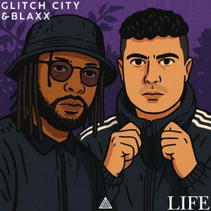 Glitch City, BLAXX – LIFE