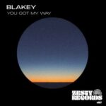 Blakey – You Got My Way