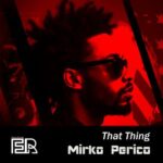 Mirko Perico – That Thing