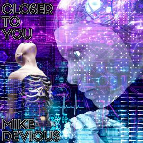 Mike Devious – Closer to You