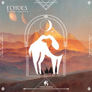 Cafe De Anatolia, Dominic Iannotta – Echoes