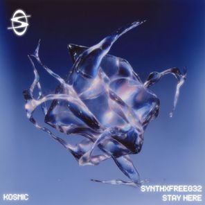 KOSMIC, SYNTHX RECORDS – Stay Here
