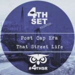 Post Cap Era – That Street Life