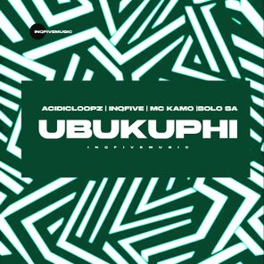 InQfive, Acidicloopz - UBUKUPHI 1 InQfive, Acidicloopz – UBUKUPHI