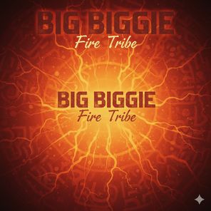 Big Biggie – Fire Tribe
