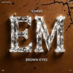 Kinree - Brown Eyes 3 Kinree – Brown Eyes