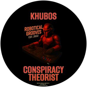 Khubos – Conspiracy Theorist