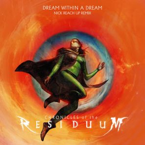 Nick Reach Up, Chronicles of the Residuum – Dream Within a Dream