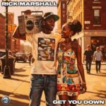 Rick Marshall – Get You Down