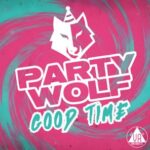 Party Wolf – Good Time