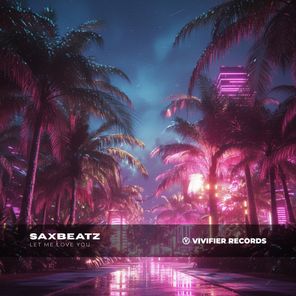 Saxbeatz – Let Me Love You