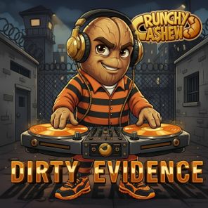 CRUNCHY CA$HEW – DIRTY EVIDENCE