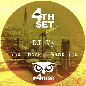 DJ Vy – You Think I Want You (Garage Mix)