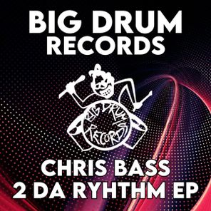 Chris Bass – 2 Da Rhythm EP