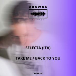 Selecta (ITA) – Take Me / Back to You