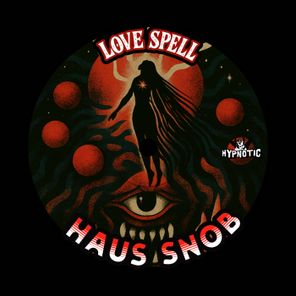 HAUS SNOB – Love Spell