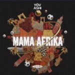 YÖV, Ashi – Mama AfriKa