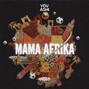 YÖV, Ashi – Mama AfriKa